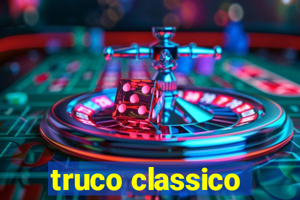 truco classico